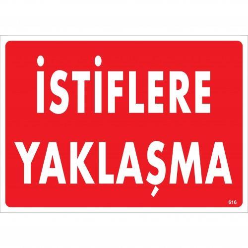 İstiflere Yaklaşma Uyarı Levhası 25x35 KOD:616 İstiflere Yaklaşma Uyarı Levhası 25x35 KOD:616