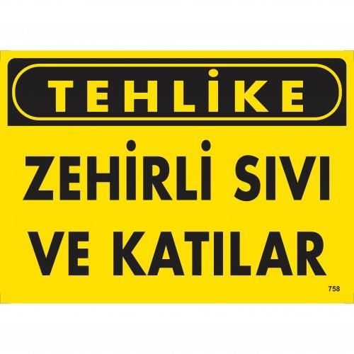 Tehlike Zehirli Sıvı Ve Katılar Uyarı Levhası 25x35 KOD:758 Tehlike Zehirli Sıvı Ve Katılar Uyarı Levhası 25x35 KOD:758