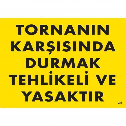 Tornanın Karşısında Durmak Tehlikeli ve Yasaktır Uyarı Levhası 25x35 KOD:207 Tornanın Karşısında Durmak Tehlikeli ve Yasaktır Uyarı Levhası 25x35 KOD:207