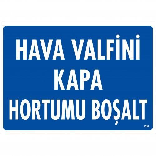 Hava Valfini Kapa Hortumu Boşalt Uyarı Levhası 25x35 KOD:234 Hava Valfini Kapa Hortumu Boşalt Uyarı Levhası 25x35 KOD:234